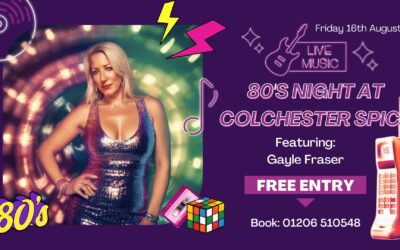 80’s Night at Colchester Spice with Gayle Fraser!