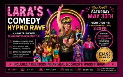 Lara’s Comedy Hypno Rave – Live Experience Saturday 30th May | From 7:00pm | Show Starts 8:30pm