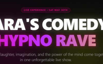 Lara’s Comedy Hypno Rave – Live Experience Saturday 30th May | From 7:00pm | Show Starts 8:30pm